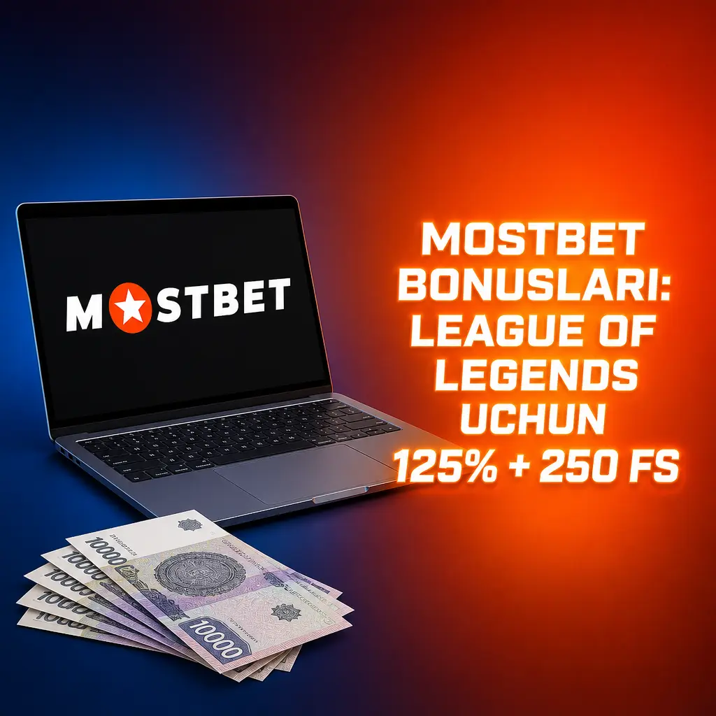 Mostbet’da League of Legends uchun birinchi depozitga 125% + 250 FS bonusi, yangi foydalanuvchilar uchun ro'yxatdan o'tish taklifi