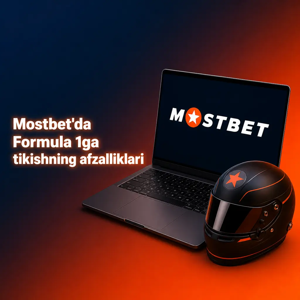 Mostbet'da Formula 1ga tikish: 20+ bozor turi, jonli koeffitsientlar, tezkor yutuq to'lovi va qulay depozit usullari