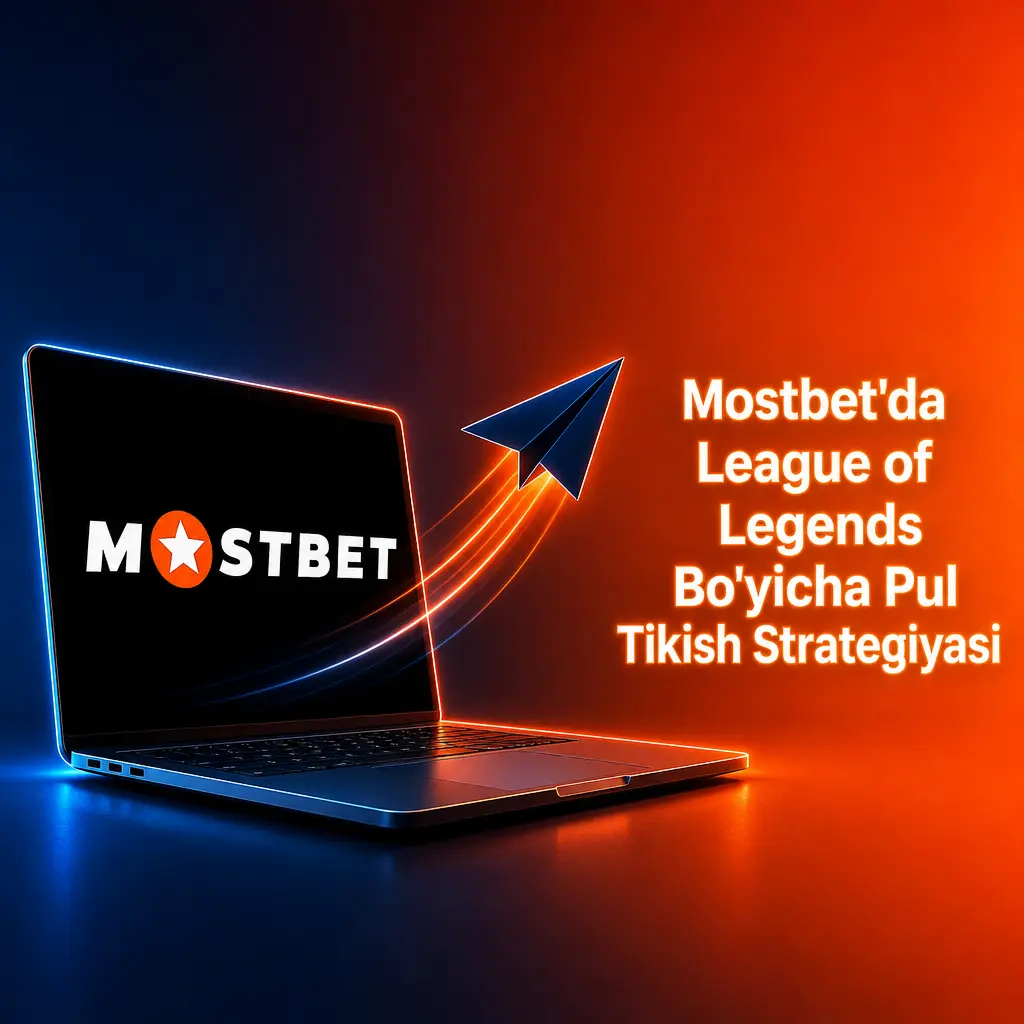 Mostbet'da League of Legends uchun pul tikish strategiyasi: bankroll boshqaruvi, jamoa tahlili va koeffitsientlarni solishtirish bo'yicha maslahatlar.